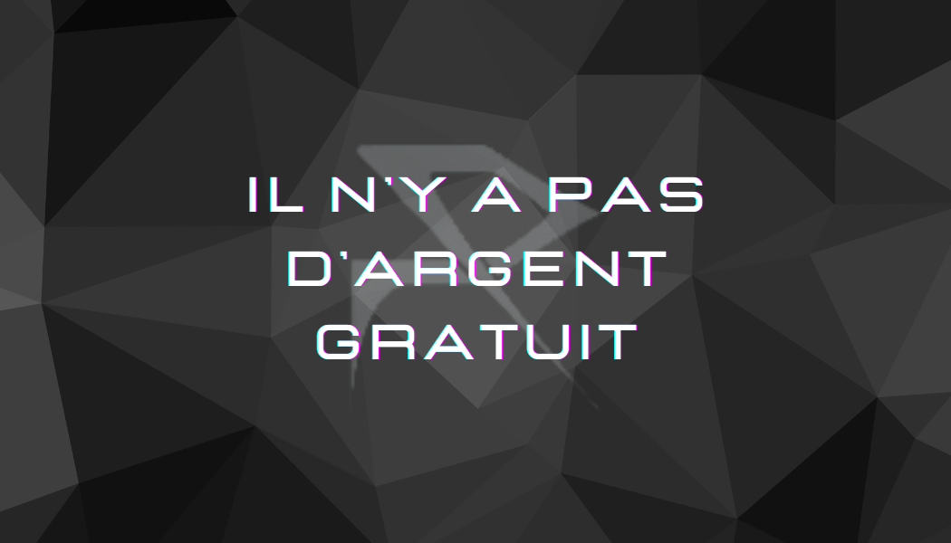 Il n'y a pas d'argent gratuit