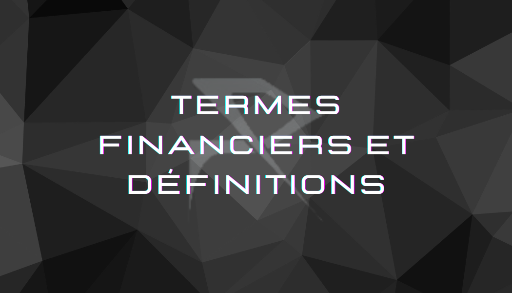 Termes financiers et définitions